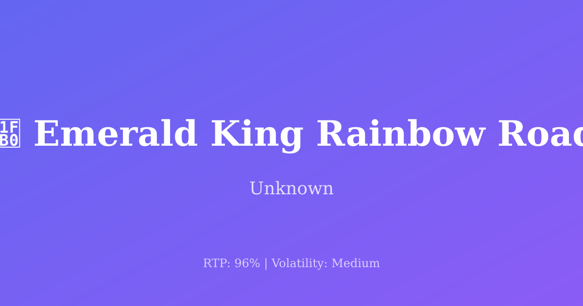 Emerald King Rainbow Road